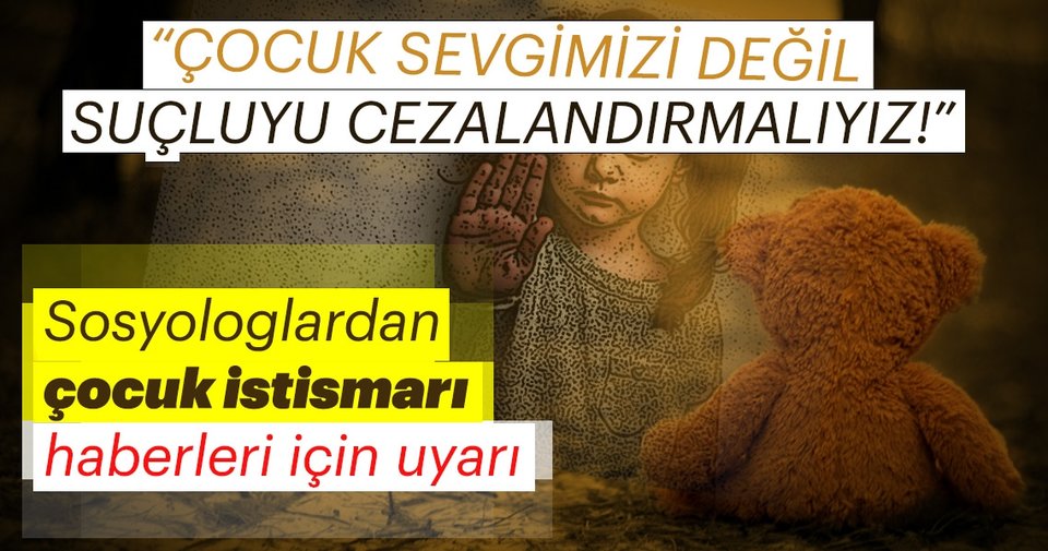 Sosyologlardan çocuk istismarı haberleri için uyarı!