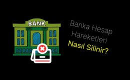 Banka Hesap Hareketlerini Gizlemek Mümkün mü?